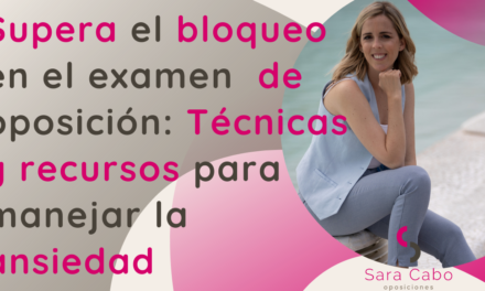 Superando el bloqueo en el examen de oposición: Técnicas y recursos para manejar la ansiedad